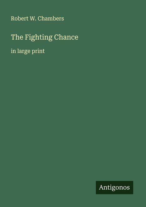 Robert W. Chambers: The Fighting Chance, Buch