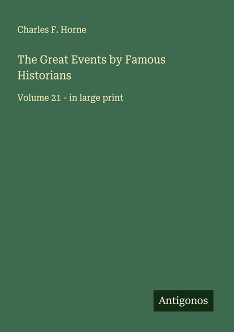 Charles F. Horne: The Great Events by Famous Historians, Buch