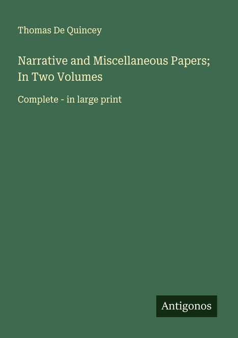 Thomas De Quincey: Narrative and Miscellaneous Papers; In Two Volumes, Buch