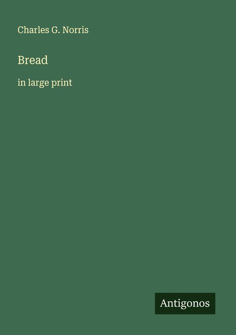 Charles G. Norris: Bread, Buch