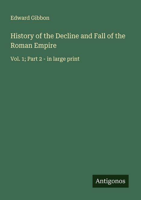 Edward Gibbon: History of the Decline and Fall of the Roman Empire, Buch