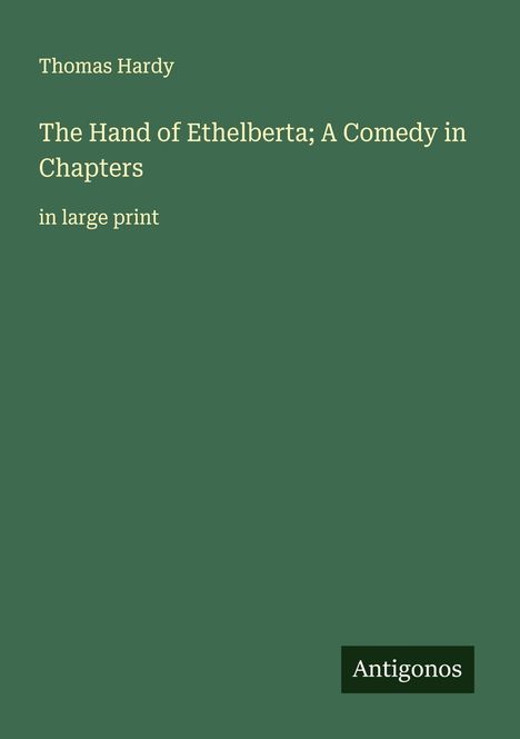 Thomas Hardy: The Hand of Ethelberta; A Comedy in Chapters, Buch