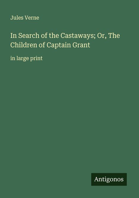 Jules Verne: In Search of the Castaways; Or, The Children of Captain Grant, Buch