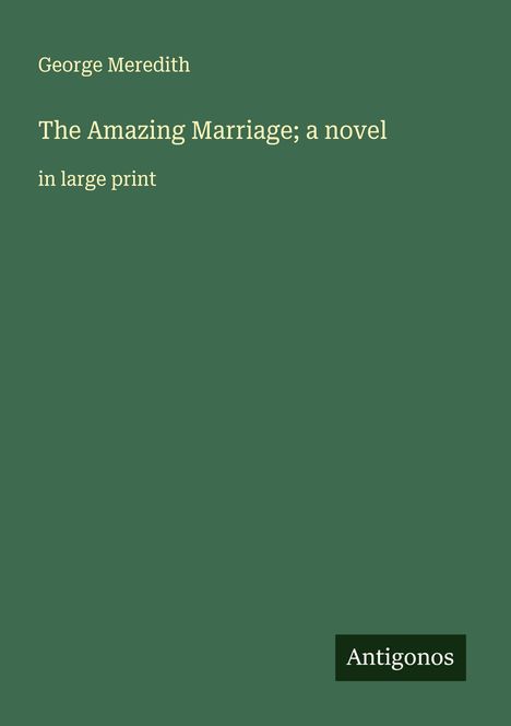 George Meredith: The Amazing Marriage; a novel, Buch