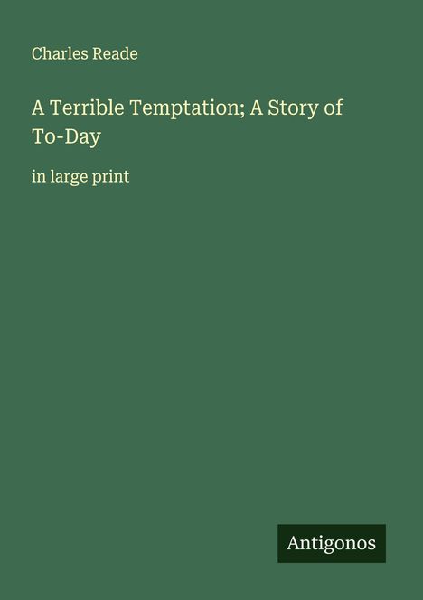 Charles Reade: A Terrible Temptation; A Story of To-Day, Buch