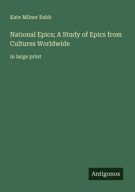 Kate Milner Rabb: National Epics; A Study of Epics from Cultures Worldwide, Buch