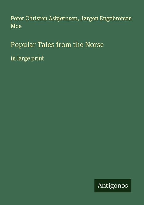 Peter Christen Asbjørnsen: Popular Tales from the Norse, Buch