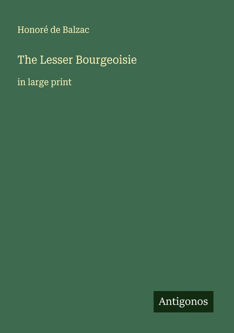 Honoré de Balzac: The Lesser Bourgeoisie, Buch