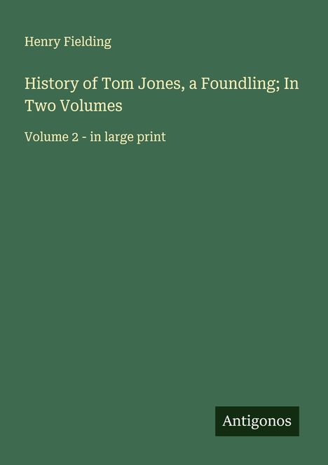 Henry Fielding: History of Tom Jones, a Foundling; In Two Volumes, Buch