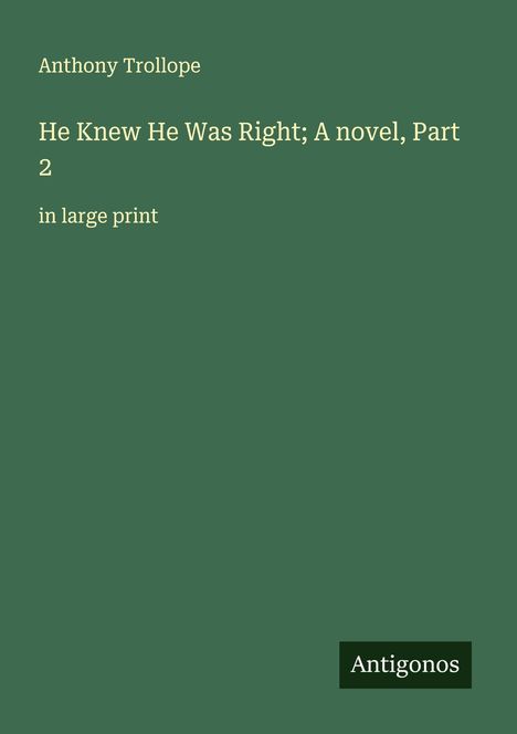 Anthony Trollope: He Knew He Was Right; A novel, Part 2, Buch