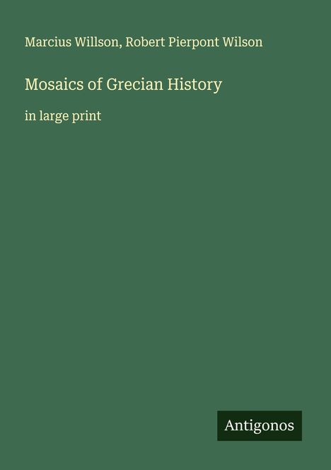 Marcius Willson: Mosaics of Grecian History, Buch