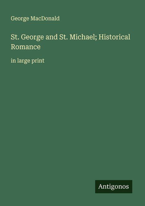 George Macdonald: St. George and St. Michael; Historical Romance, Buch