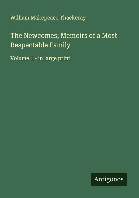 William Makepeace Thackeray: The Newcomes; Memoirs of a Most Respectable Family, Buch