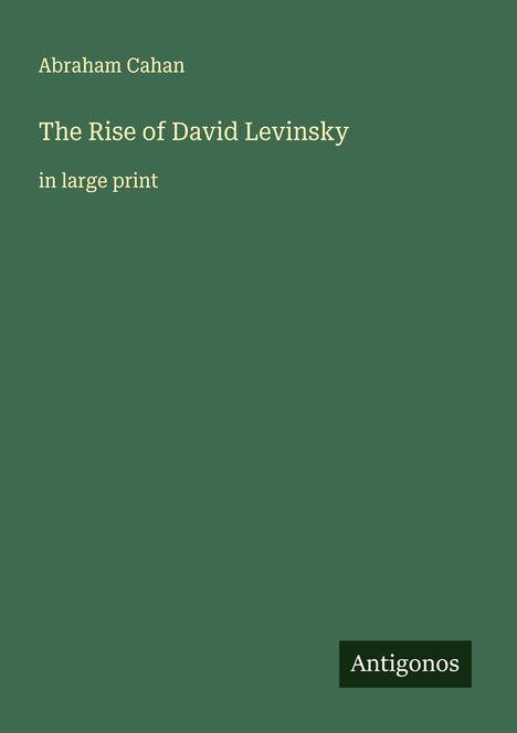 Abraham Cahan: The Rise of David Levinsky, Buch