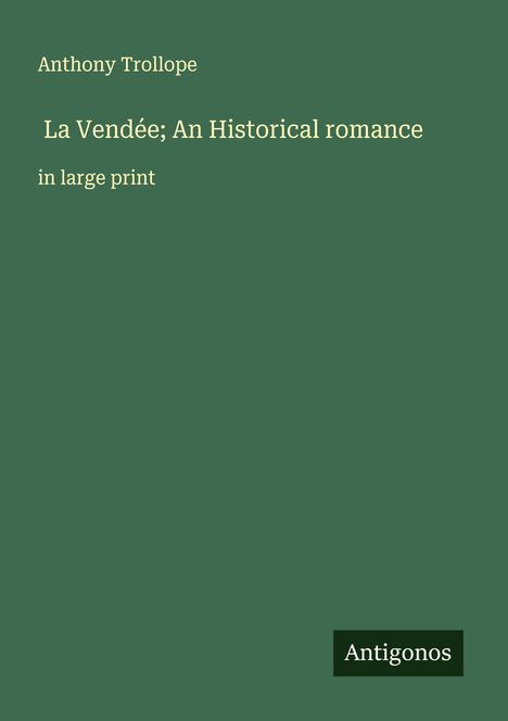 Anthony Trollope: La Vendée; An Historical romance, Buch