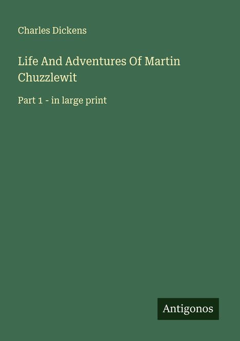 Charles Dickens: Life And Adventures Of Martin Chuzzlewit, Buch
