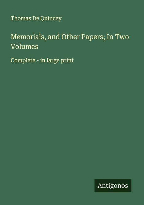 Thomas De Quincey: Memorials, and Other Papers; In Two Volumes, Buch