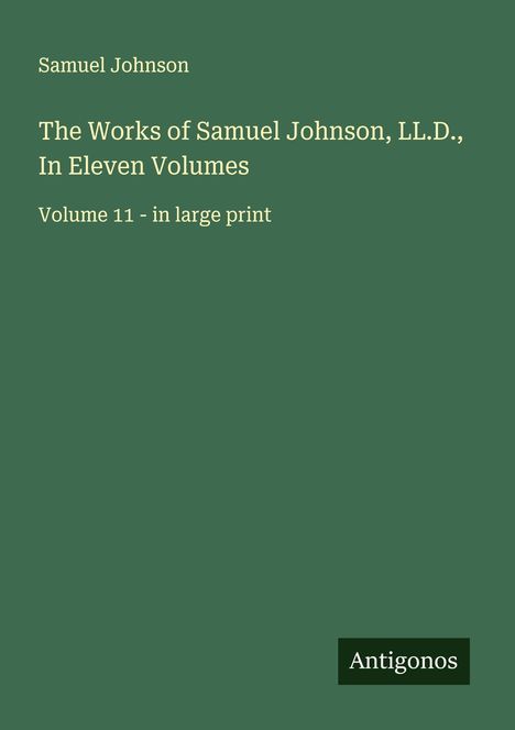 Samuel Johnson: The Works of Samuel Johnson, LL.D., In Eleven Volumes, Buch