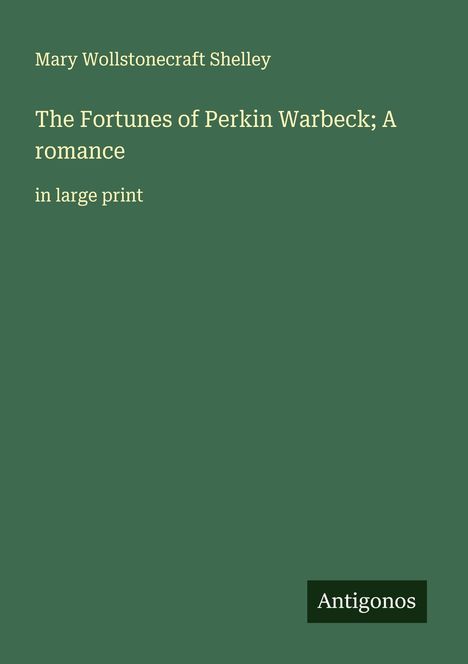 Mary Wollstonecraft Shelley: The Fortunes of Perkin Warbeck; A romance, Buch