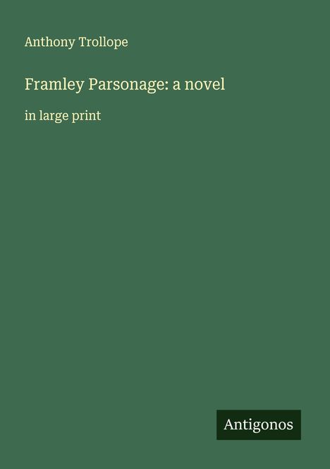 Anthony Trollope: Framley Parsonage: a novel, Buch