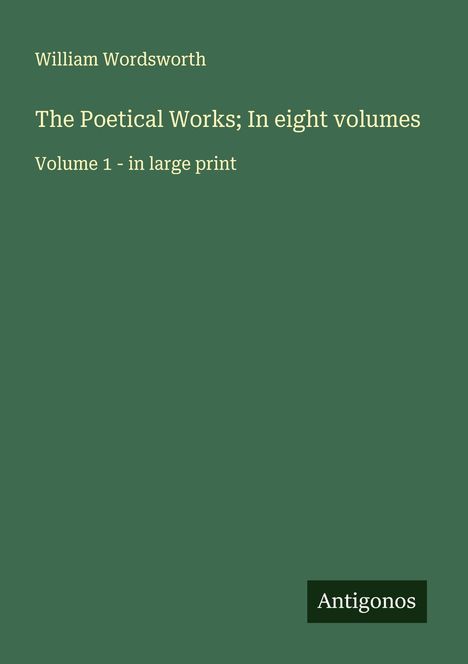 William Wordsworth (1908-1988): The Poetical Works; In eight volumes, Buch