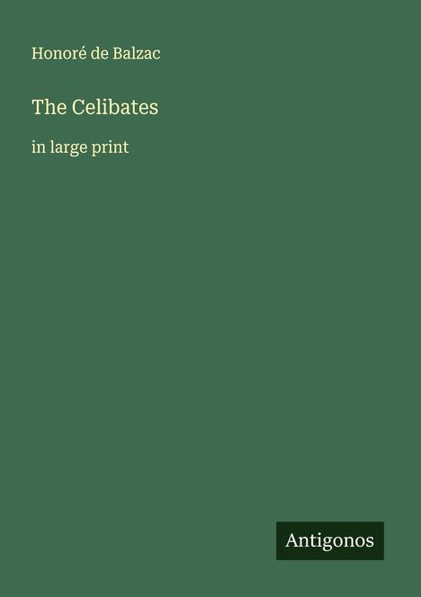 Honoré de Balzac: The Celibates, Buch