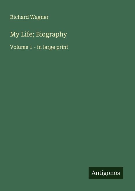 Richard Wagner (geb. 1952): My Life; Biography, Buch