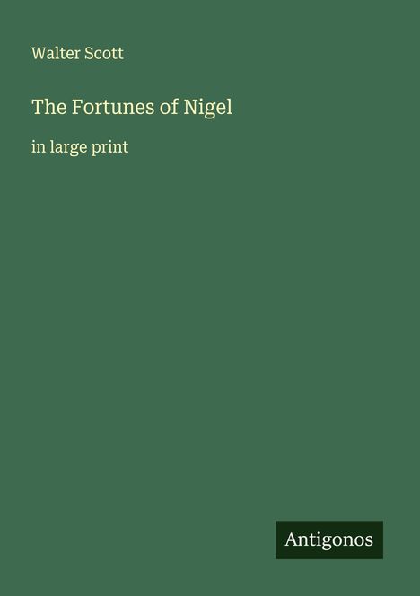 Walter Scott: The Fortunes of Nigel, Buch
