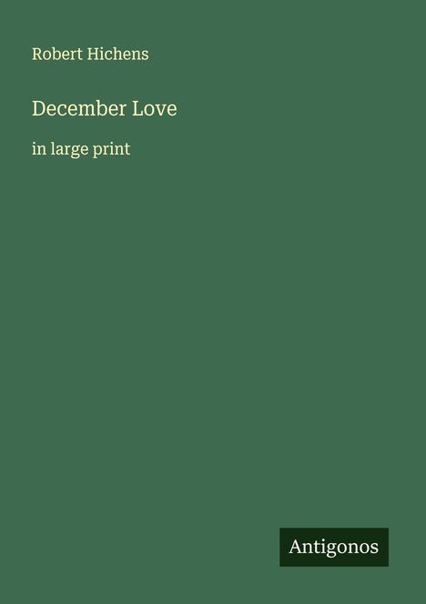 Robert Hichens: December Love, Buch