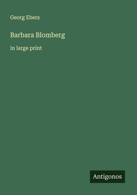 Georg Ebers: Barbara Blomberg, Buch