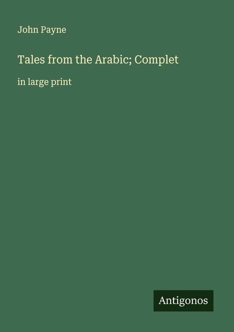 John Payne: Tales from the Arabic; Complet, Buch