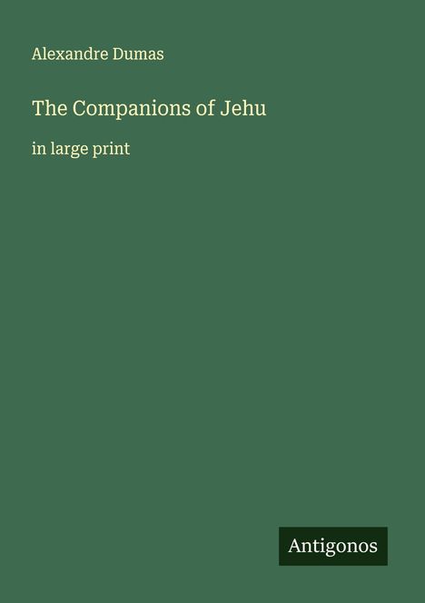Alexandre Dumas: The Companions of Jehu, Buch