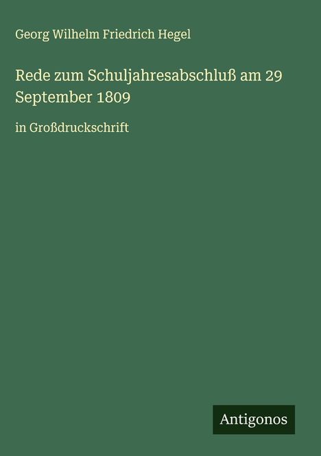 Georg Wilhelm Friedrich Hegel: Rede zum Schuljahresabschluß am 29 September 1809, Buch