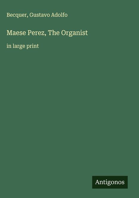 Becquer: Maese Perez, The Organist, Buch