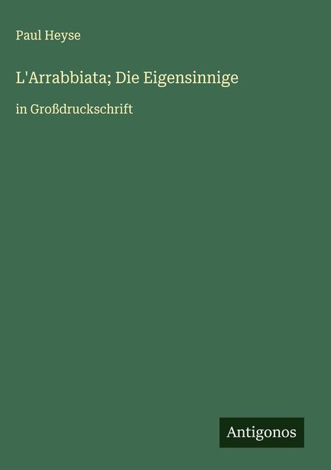 Paul Heyse: L'Arrabbiata; Die Eigensinnige, Buch