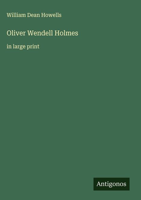 William Dean Howells: Oliver Wendell Holmes, Buch