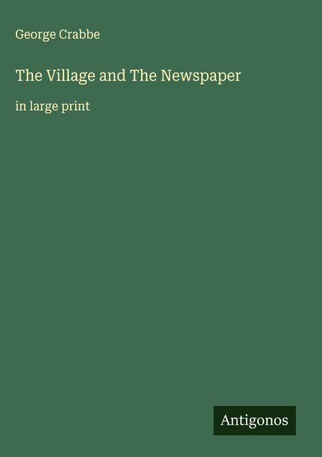 George Crabbe: The Village and The Newspaper, Buch