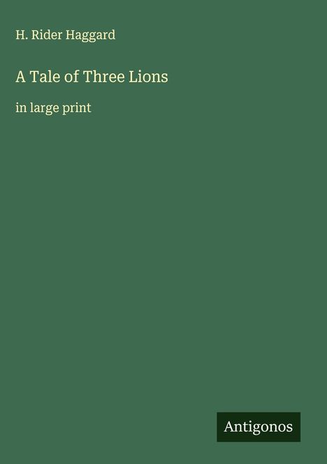 H. Rider Haggard: A Tale of Three Lions, Buch