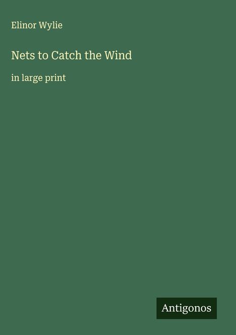 Elinor Wylie: Nets to Catch the Wind, Buch