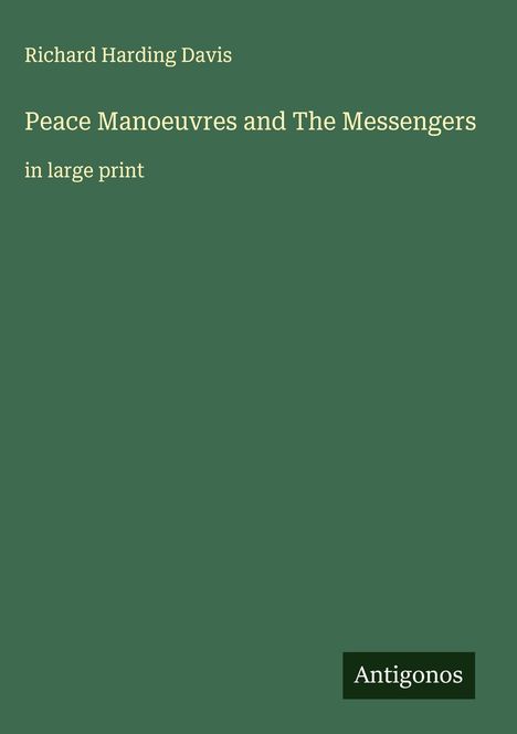 Richard Harding Davis: Peace Manoeuvres and The Messengers, Buch