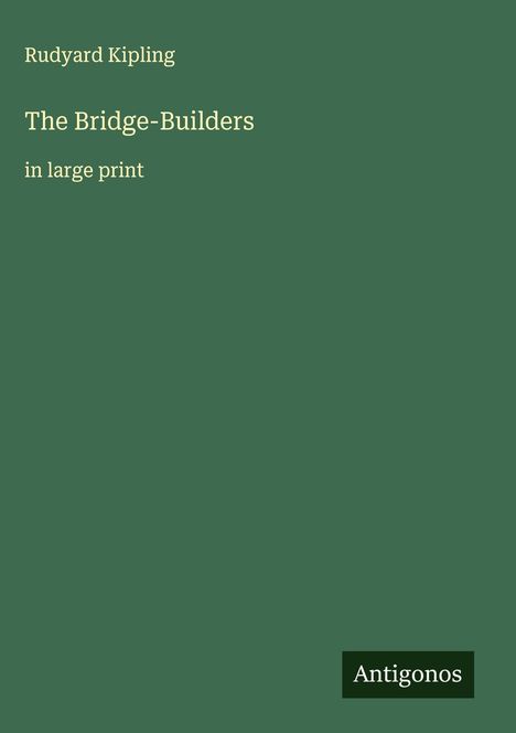 Rudyard Kipling: The Bridge-Builders, Buch