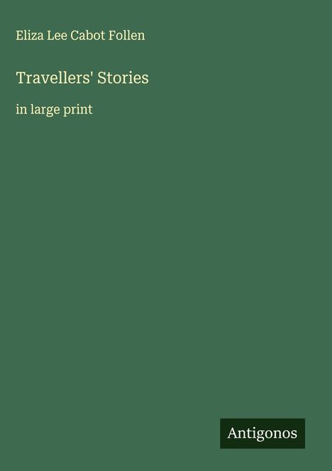 Eliza Lee Cabot Follen: Travellers' Stories, Buch