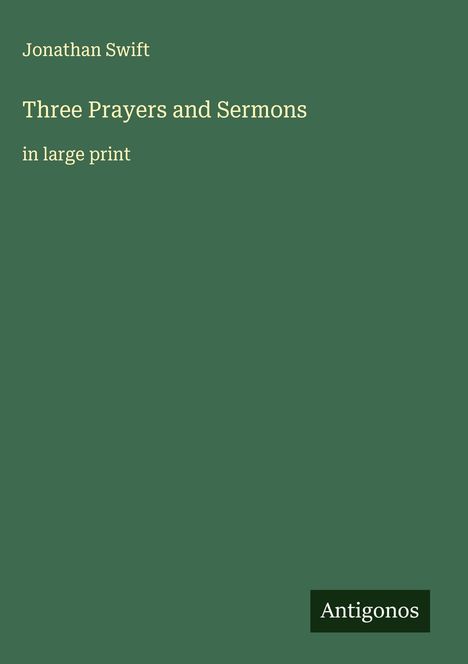 Jonathan Swift: Three Prayers and Sermons, Buch