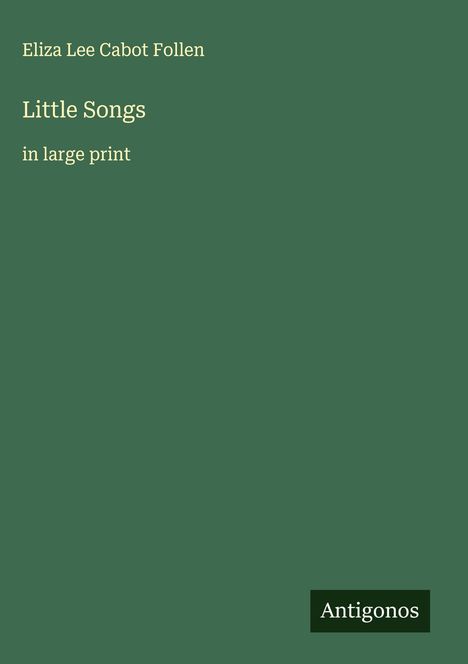Eliza Lee Cabot Follen: Little Songs, Buch