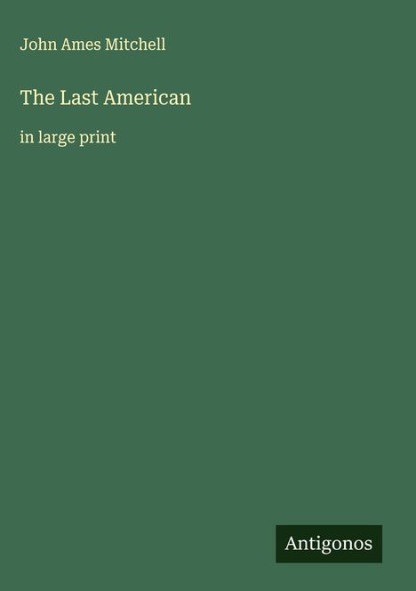 John Ames Mitchell: The Last American, Buch