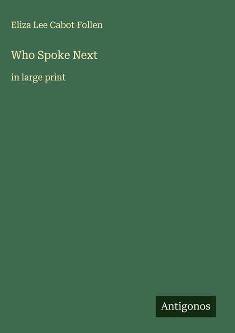 Eliza Lee Cabot Follen: Who Spoke Next, Buch