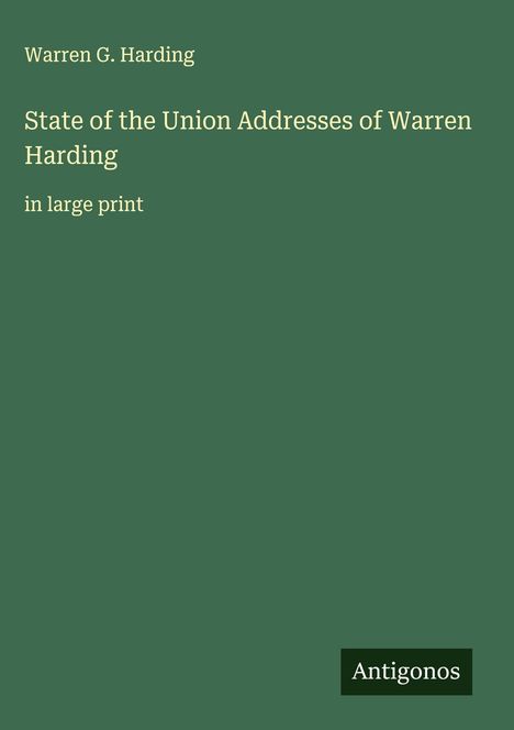 Warren G. Harding: State of the Union Addresses of Warren Harding, Buch