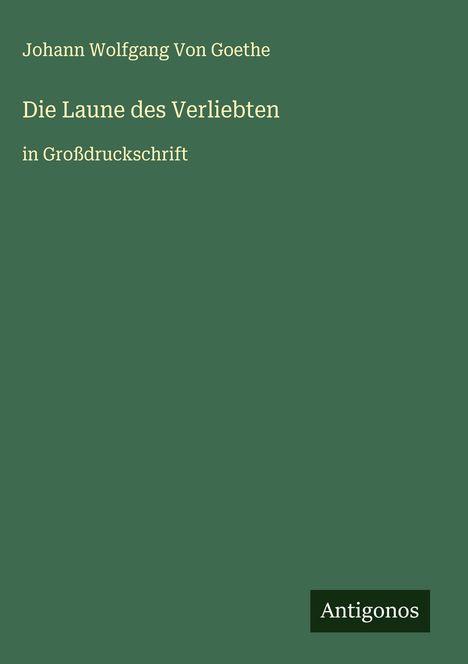 Johann Wolfgang von Goethe: Die Laune des Verliebten, Buch