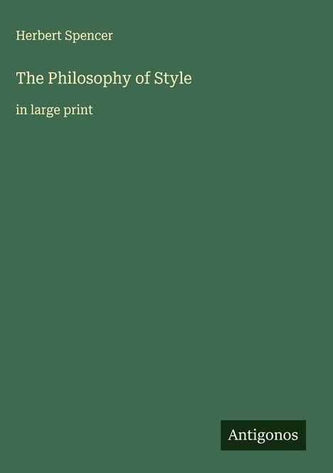 Herbert Spencer: The Philosophy of Style, Buch
