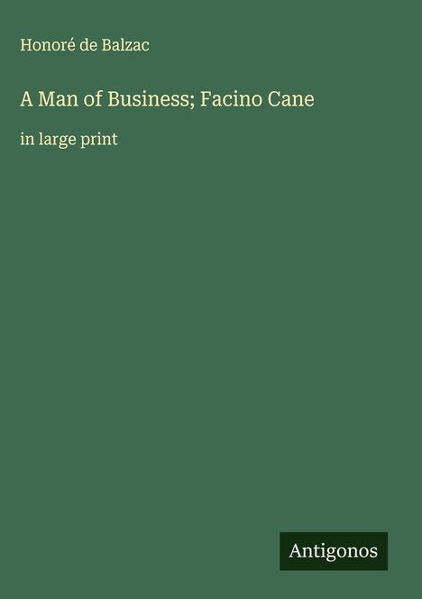Honoré de Balzac: A Man of Business; Facino Cane, Buch